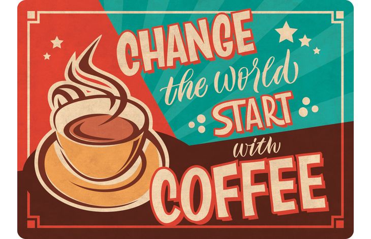 Plenty Gifts Sign Metal Change the World Coffee (h)