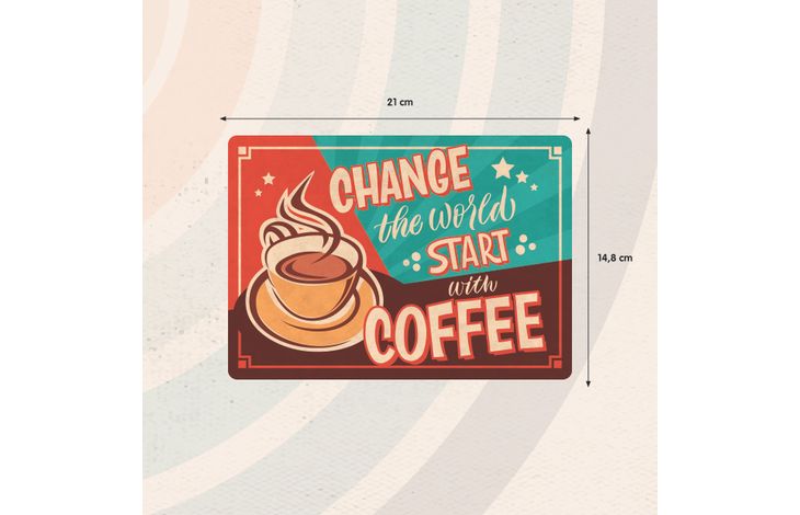 Plenty Gifts Sign Metal Change the World Coffee (h)