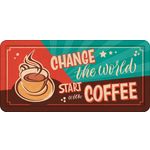 Sign Metal HL Change the World Coffee