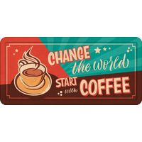 Plenty Gifts Sign Metal HL Change the World Coffee