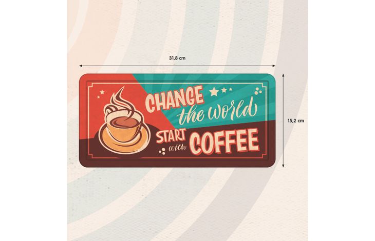 Plenty Gifts Sign Metal HL Change the World Coffee