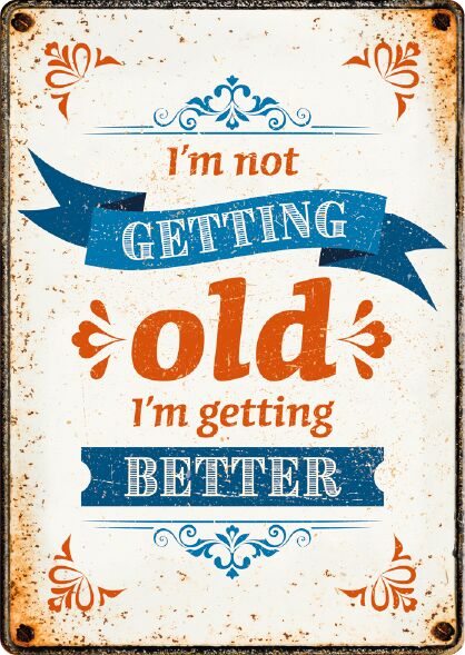 Plenty Gifts Sign Metal Old Better (v)