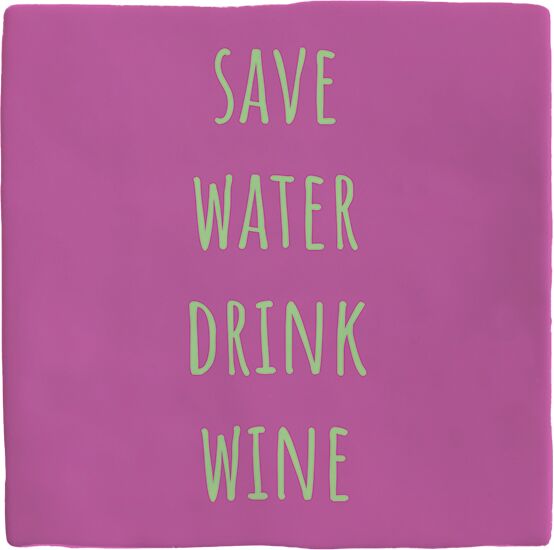 Plenty Gifts Deco Tile Save Water Drink Wine