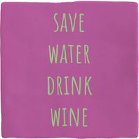 Plenty Gifts Deco Tile Save Water Drink Wine