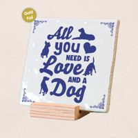 Plenty Gifts Deco Tile All You Need Dog