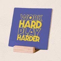 Plenty Gifts Deco Tile Work Hard Play Harder