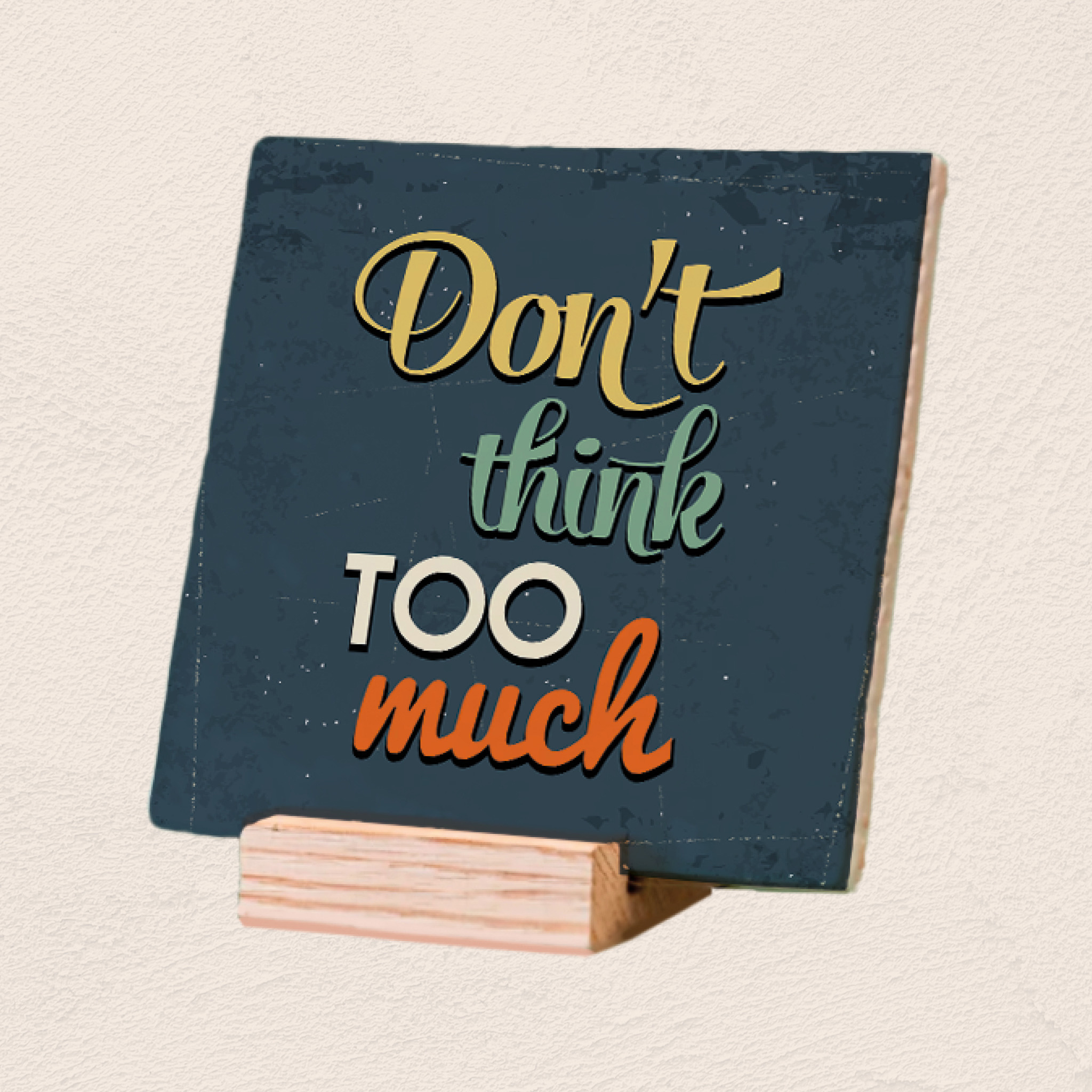 Plenty Gifts Deco Tile Don't Think Too Much