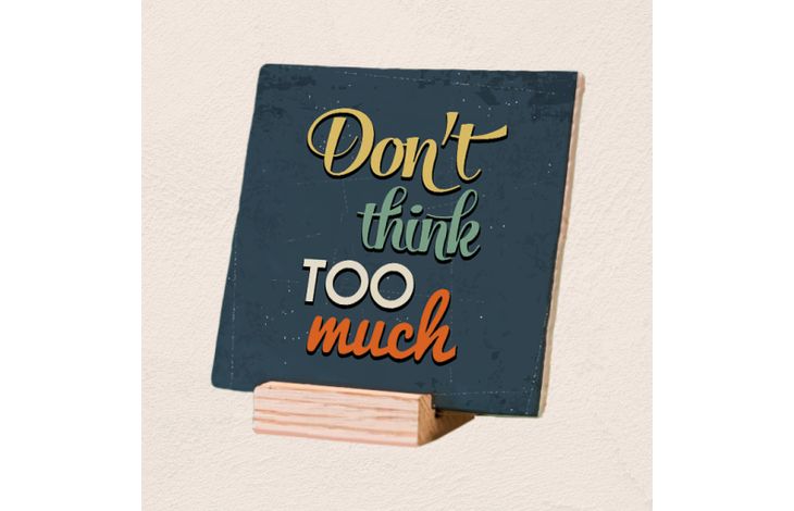 Plenty Gifts Deco Tile Don't Think Too Much