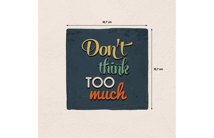 Plenty Gifts Deco Tile Don't Think Too Much