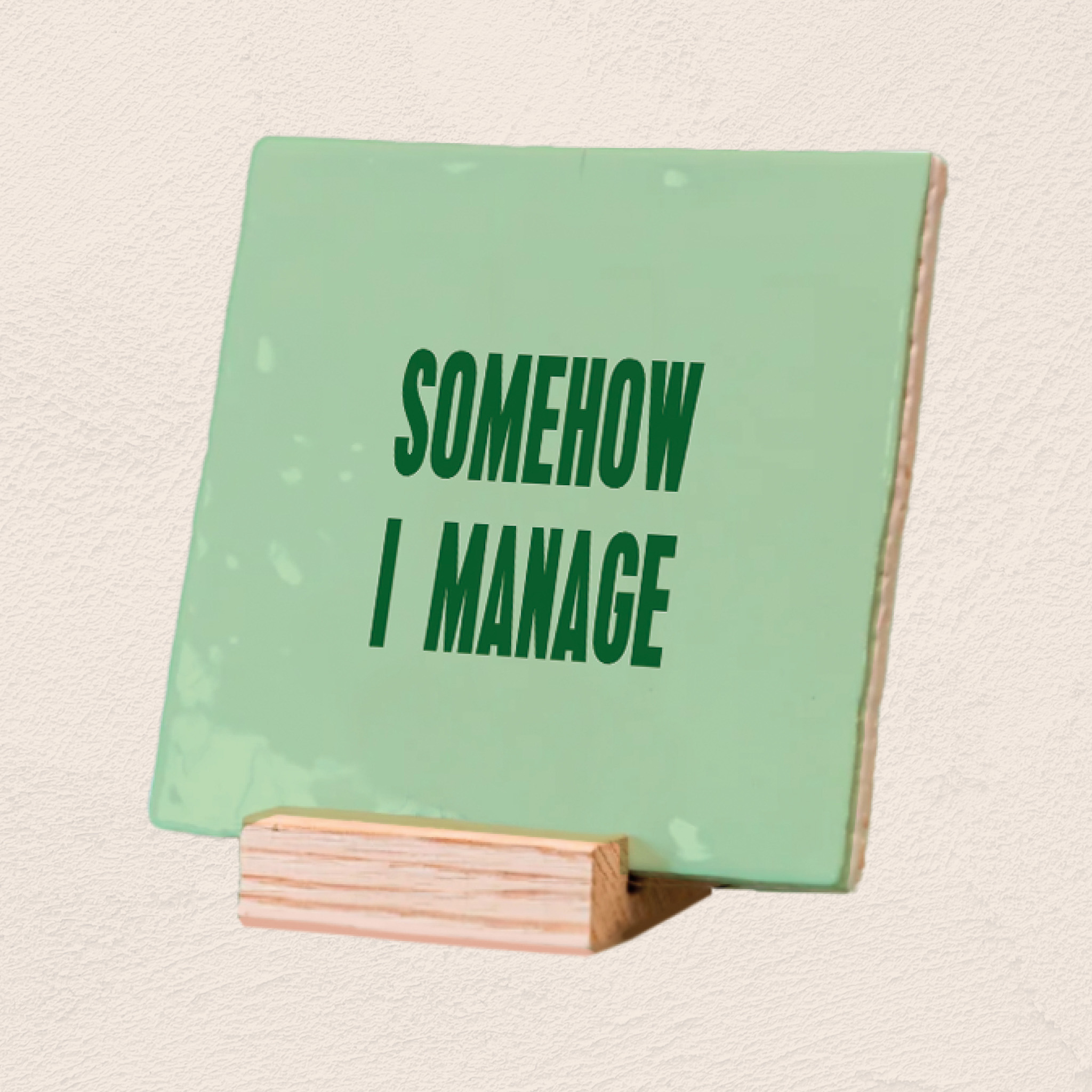 Plenty Gifts Deco Tile Somehow I Manage