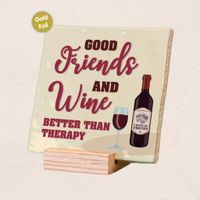 Plenty Gifts Deco Tile Good Friends And Wine