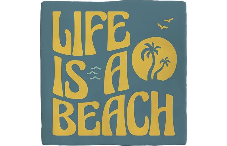 Plenty Gifts Deco Tile Life Is A Beach