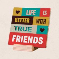 Plenty Gifts Deco Tile Life Is Better Friends