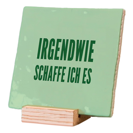 Plenty Gifts Deco Tile Irgendwie Schaffe