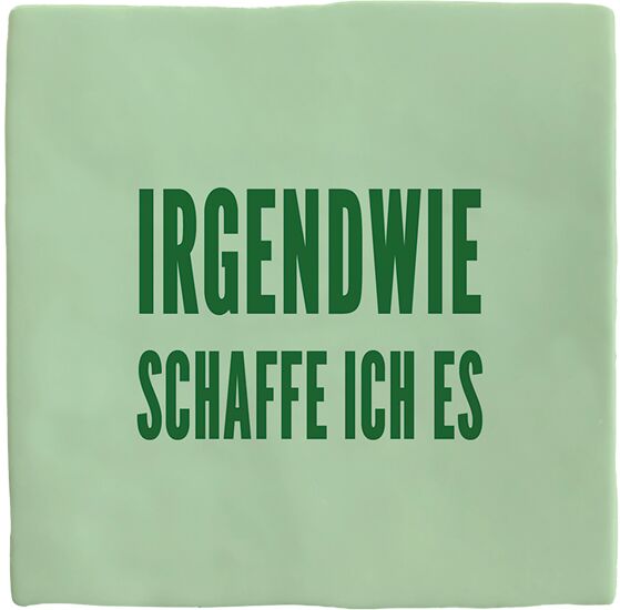Plenty Gifts Deco Tile Irgendwie Schaffe